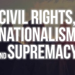 #5 Facebook vs White People: Civil Rights, Nationalism and Supremacy