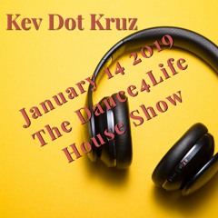 Kev Dot Kruz - January 19th 2019 - Dance4Life House Show