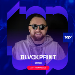 TOP2 Smash! In The Mix BLVCKPRINT 20 09 2025