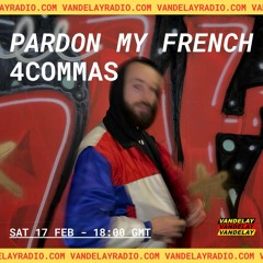 Pardon My French w/ 4COMMAS (17.02.24)