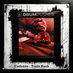Cadenzo - Train Rush [DP Framed Free Download]