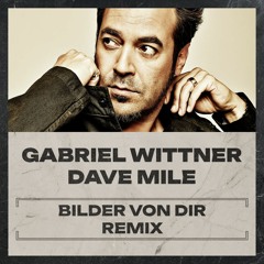 Laith Al-Deen - Bilder von Dir (Gabriel Wittner, Dave Mile Remix)