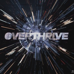 OVERTHRIVE | DOSTROIC