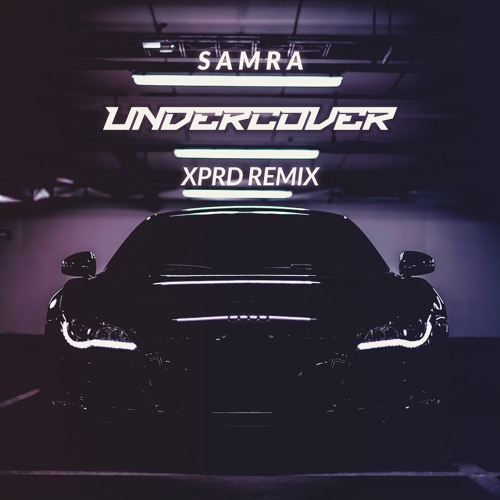 Samra - Undercover (XPRD Remix)