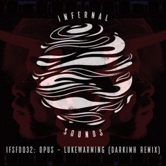 IFSFD032: Opus - Lukewarming (Darkimh Remix)