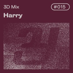 3D Mix #015 | Harry