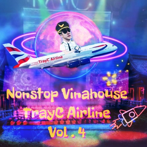 Vinahouse 2021 | NST TrayC Airline | Vol.4 | #Nonstop #DJ TrayC #Vinahouse #NhacBay
