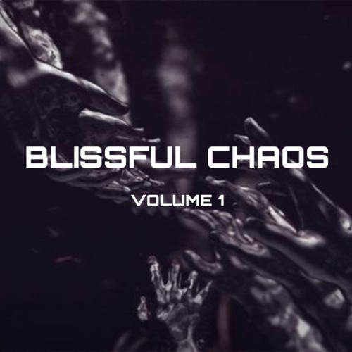 BLISSFUL CHAOS - VOLUME 1