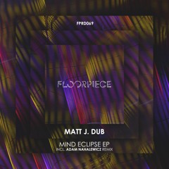 Matt J. Dub - Mind Eclipse (Adam Nahalewicz Remix) (Snippet)