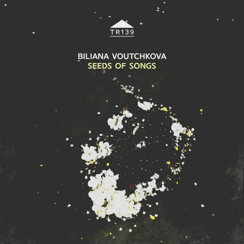 TR139 - Biliana Voutchkova - Seed of Songs [excerpt]