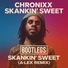 Chronixx - ＂Skankin' Sweet＂(A-LEX Remix)