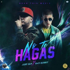 Bad Bunny X Jory Boy - No Te Hagas (Oscar Sanz Remix)