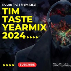 TiM TASTE > YearMix 2024 < RULon (PL) Flight [253]