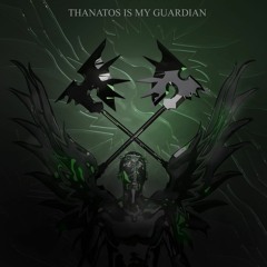 Thanatos Is My Guardian [Free download]