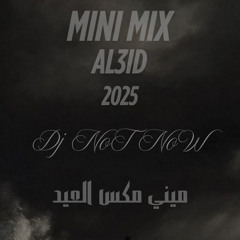 [ Dj NoTNoW 2025 ] - Mini Mix AL3ID - مني مكس العيد