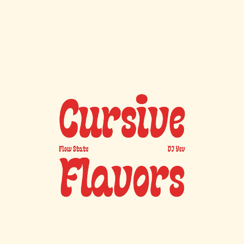 Flavor In Cursive Stream cursive flavors by DJ Yev | Listen online for free on SoundCloud
