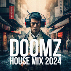 DOOMZ - House Mix 2024