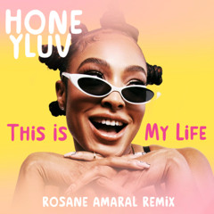 HoneyLuv, Roland Clark - This Is My Life (Rosane Amaral Remix) FREE DOWNLOAD