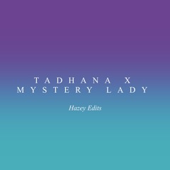 Tadhana x Mystery Lady  (Hvzey Edit)