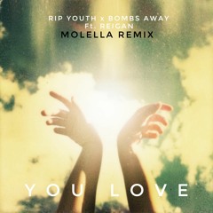RIP Youth, Bombs Away & Reigan - You Love (Molella Remix)