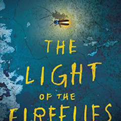 View EBOOK 📧 The Light of the Fireflies by  Paul Pen &  Simon Bruni KINDLE PDF EBOOK