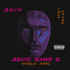 SQUID GAME 2 Mingle Song (SQUIX -Tech House Edit)