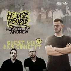 House People Radioshow Hosted by Andrew | Guest Mix: B&S Concept