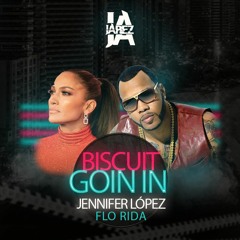 Jennifer López Feat. Florida - Goin in Biscuit (Jarez MashUp)