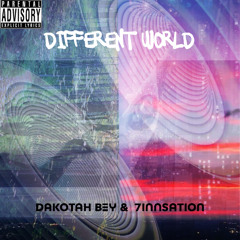 DAKOTAH BEY & 7innsation - "DIFFERENT WORLD"