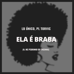 MC Pedrin do Engenha - Essa Novinha Sentando é o Trem/ Ela é Braba ( PL Torvic e LB Único )