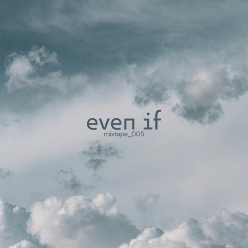 Even If Mixtape _ 005