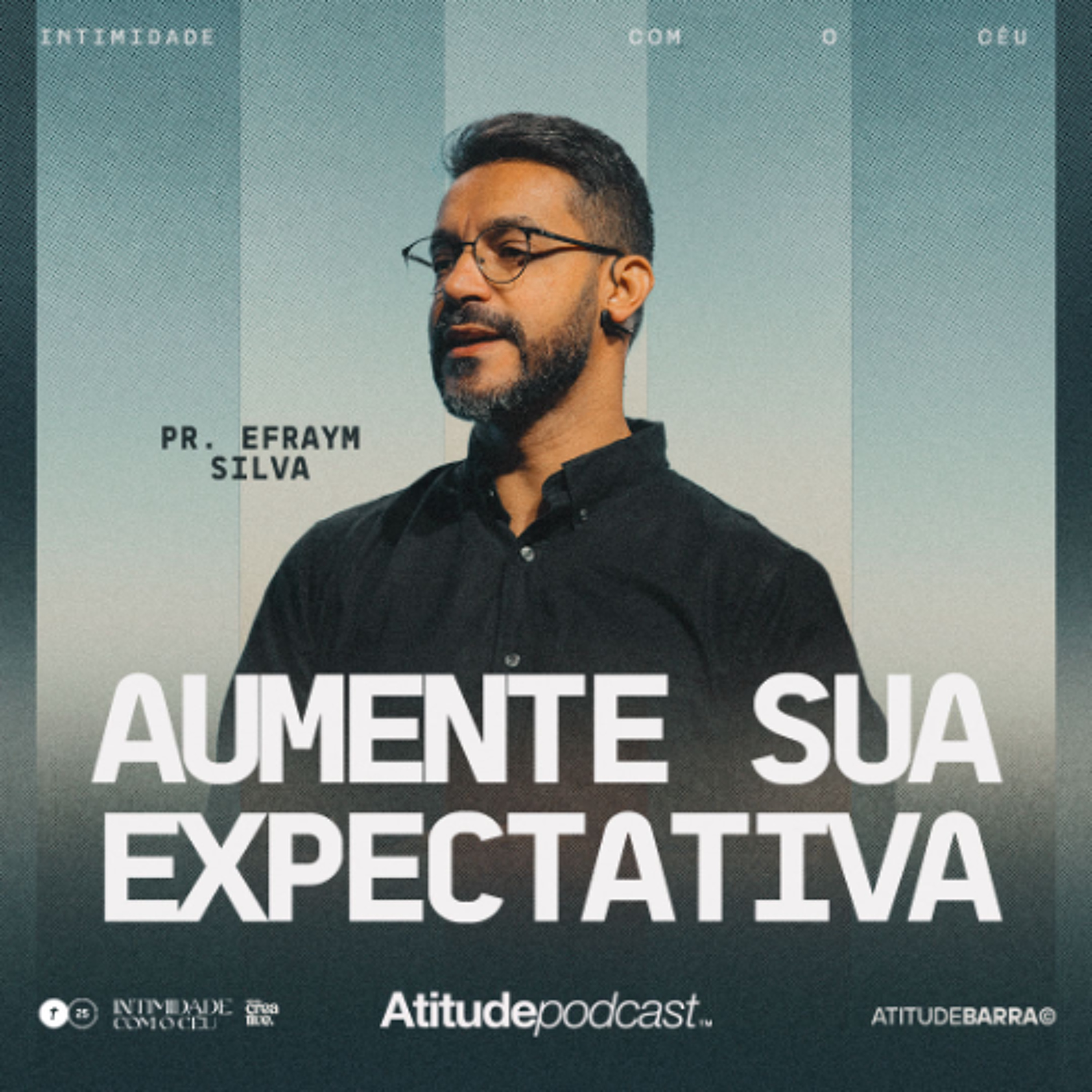 Aumente sua expectativa | Pr. Efraym Silva episode artwork
