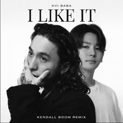 Kvi Baba – I Like It (Kendall Boom Remix) [FREE DOWNLOAD]