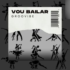 Groovibe - Vou Bailar (Radio Edit)