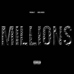Millions (feat. Rick Ross)