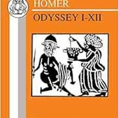 [ACCESS] EPUB KINDLE PDF EBOOK Homer: Odyssey I-XII (Greek Texts) (Greek Edition) by