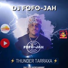 DJ FOFO-JAH - THUNDER TARRAXA
