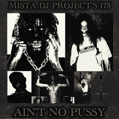 AIN’T NO PUSSY
