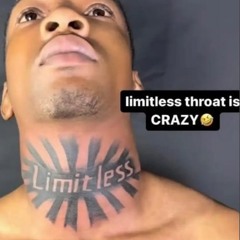 Limitless Throat tat (Prod. Me)