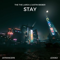 The Kid LAROI, Justin Bieber - STAY (Yonexx & Lexdez Remix)