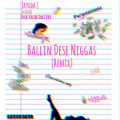 Ballin Dese Niggas (Ballin dese Bitches Remix)