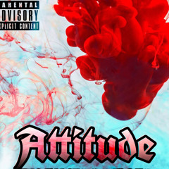 Attitude (TheJNasty X Yung Ty)