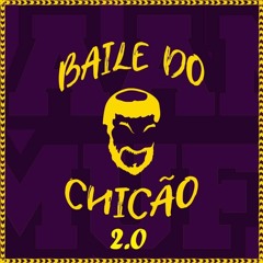 BAILE DO CHICÃO 2.0 - PROJETO RAVE