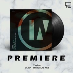 PREMIERE: Taylan - Sama (Original Mix) [INU]
