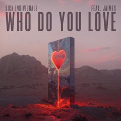 Who Do You Love (feat. Jaimes)