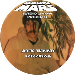 AFX WEED & ITHER LAZER - Radio Mars Show #26