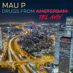 Mau P - Drugs From Tel Aviv (AIRBENDERS Edit)