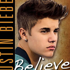 READ EPUB 🖋️ Justin Bieber: Believe by  Triumph Books EPUB KINDLE PDF EBOOK