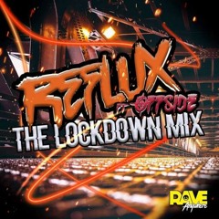 Reflux & Offside - The Lockdown Mix