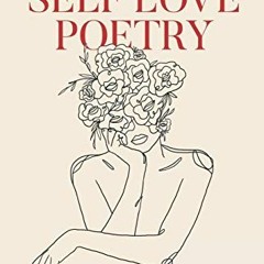 View EPUB KINDLE PDF EBOOK Self Love Poetry: For Thinkers and Feelers by  Melody Godfred 📄
